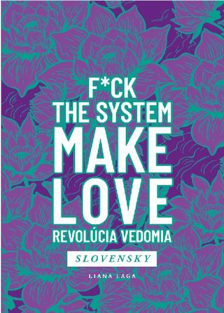 Kniha : Revolúcia vedomia - F*ck The System. Make Love.