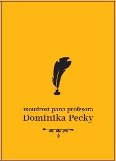 Kniha: Moudrost pana profesora Dominika Pecky