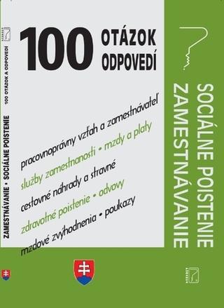 Kniha : 100 otázok a odpovedí - sociálne poistenie a zamestnávanie - Sociálne poistenie - novela, zamestnávanie a cestovné náhrady