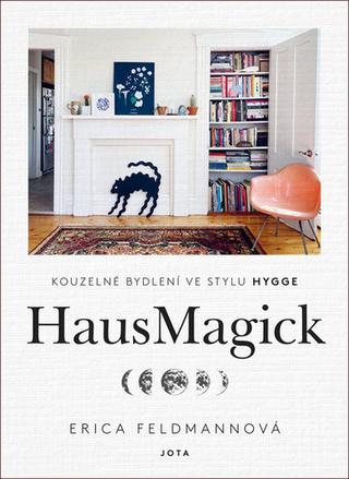 Kniha: HausMagick - Kouzelné bydlení ve stylu Hygge - 1. vydanie - Erica Feldmann