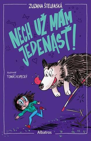 Kniha: Nech už mám jedenásť! - Zuzana Štelbaská