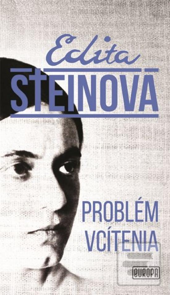 Kniha: Problém vcítenia - Jedna z prvých filozofických prác slávnej nemeckej mysliteľky - 1. vydanie - Edita Steinová