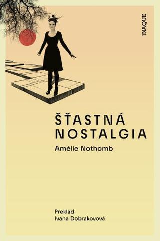 Kniha: Šťastná nostalgia - Amélie Nothomb