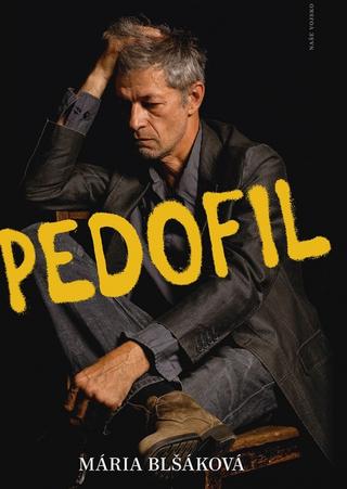 Kniha: Pedofil - 1. vydanie - Mária Blšáková