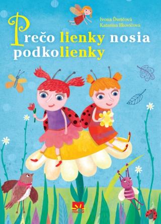 Kniha: Prečo lienky nosia podkolienky - Ivona Ďuričová