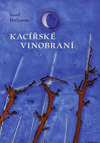 Kniha: Kacířské vinobraní - 1. vydanie - Josef Holcman