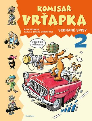 Kniha: Komisař Vrťapka - sebrané spisy 2 - Sebrané spisy 2 - Pavla Etrychová