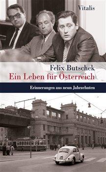 Kniha: Ein Leben für Österreich - 1. vydanie - Felix Butschek