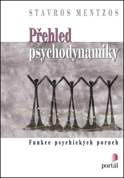 Kniha: Přehled psychodynamiky - Funkce psychických poruch - Stavros Mentzos