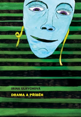 Kniha: Drama a příběh - Irina Ulrychová