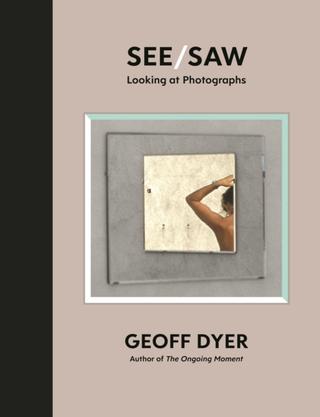 Kniha: See/Saw - Geoff Dyer