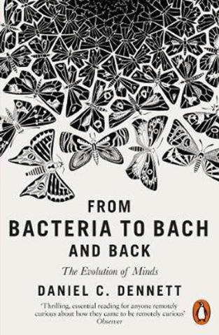 Kniha: From Bacteria to Bach and Back : The Evolution of Minds - The Evolution of Minds - 1. vydanie - Daniel C. Dennett