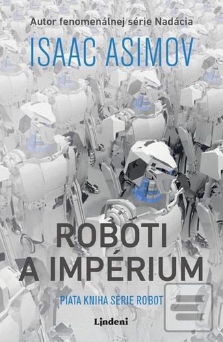 Kniha: Roboti a impérium - Piata kniha série Robot - Isaac Asimov