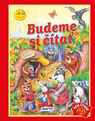 Kniha: Budeme si čítať - Prvé čítanie - 3. vydanie - Daniela Reichstädterová, Tomáš Galata