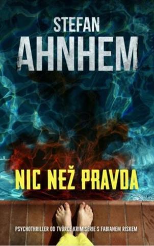 Kniha: Nic než pravda - 1. vydanie - Stefan Ahnhem