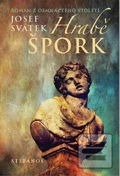 Kniha: Hrabě Špork - Román z osmnáctého století - Josef Svátek