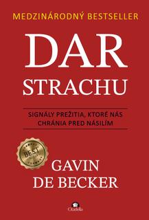Kniha: Dar strachu - Signály prežitia, ktoré nás chránia pred násilím - Gavin de Becker