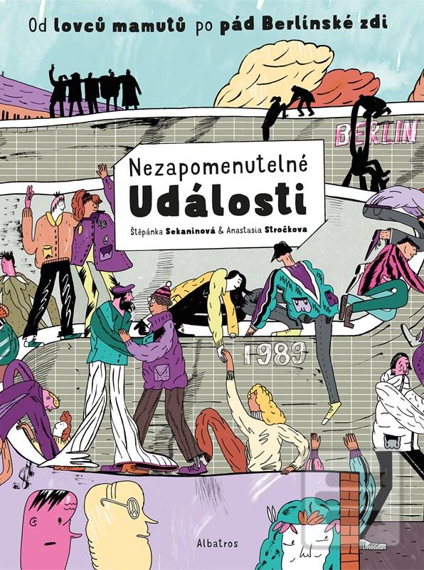 Kniha: Nezapomenutelné sportovní události - Od lovců mamutů po pád Berlínské zdi - 1. vydanie - Štěpánka Sekaninová