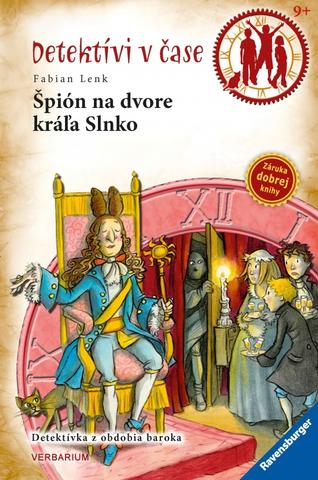 Kniha: Špión na dvore kráľa Slnko-Detektívi v čase 12 - 1. vydanie - Fabian Lenk