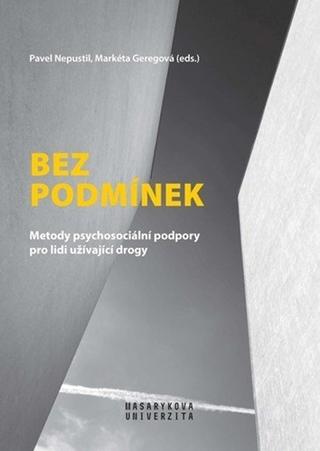 Kniha : Bez podmínek - Metody psychosociální podpory pro lidi užívající drogy