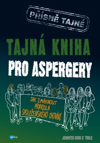 Kniha : Tajná kniha pro aspergery - Jak zmáknout pravidla společenského chování - 1. vydanie