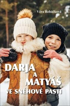 Kniha: Darja a Matyáš ve sněhové pasti - 1. vydanie - Věra Řeháčková