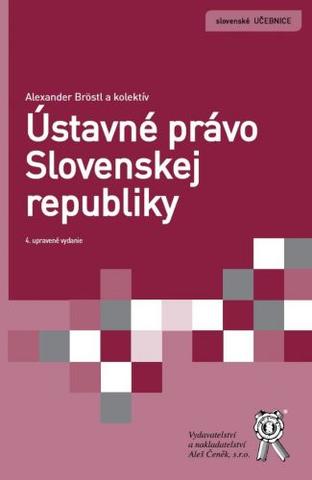 Kniha: Ústavné právo Slovenskej republiky (4. upravené vydanie) - Alexander Bröstl