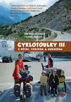 Kniha: Cyklotoulky III. - s dětmi, vozíkem a nočníkem - 1. vydanie - Markéta Hroudová; Luděk Zigáček