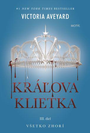 Kniha: Kráľova klietka - Všetko zhorí III.diel - 2. vydanie - Victoria Aveyardová