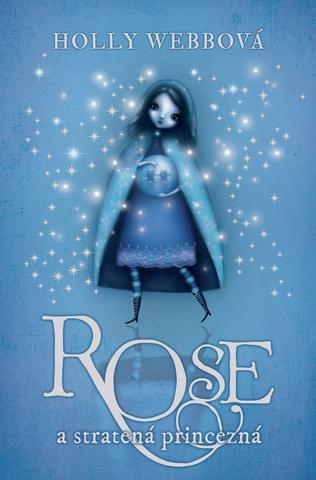Kniha: Rose a stratená princezná - Rose 2 - Holly Webbová