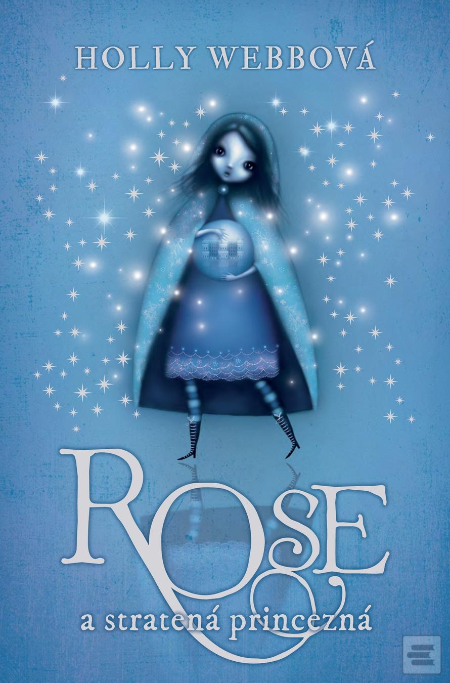 Kniha: Rose a stratená princezná - Rose 2 - Holly Webbová