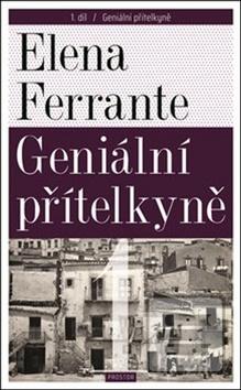 Kniha: Geniální přítelkyně 1 - Díl první - Elena Ferrante