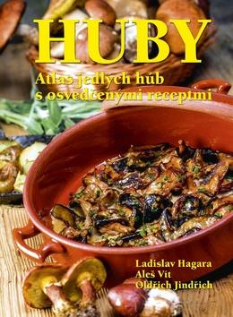 Kniha: Huby Atlas jedlých húb s osvedčenými recepty - Ladislav Hagara