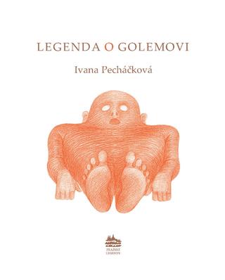 Kniha: Legenda o Golemovi - 1. vydanie - Ivana Pecháčková