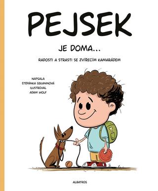 Kniha: Pejsek je doma... - Radosti a strasti se zvířecím kamarádem - 1. vydanie - Štěpánka Sekaninová