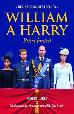 Kniha: William a Harry: Bitva bratrů - Od historického konzultanta seriálu The Crown - 1. vydanie - Robert Lacey