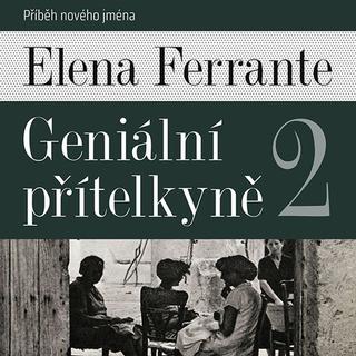 Médium CD: Geniální přítelkyně 2 - Příběh nového jména - Elena Ferrante; Taťjana Medvecká