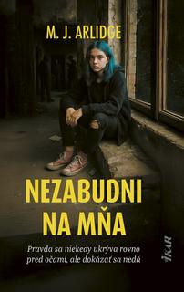 Kniha: Nezabudni na mňa - 1. vydanie - M. J. Arlidge