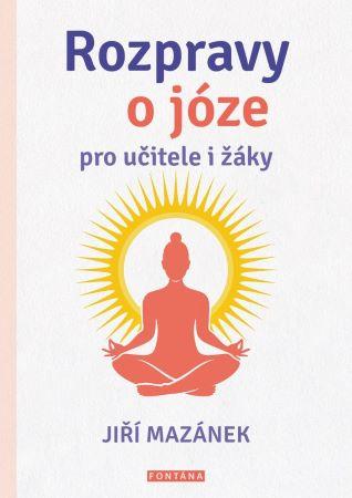 Kniha: Rozpravy o józe pro učitele i žáky - Jiří Mazánek