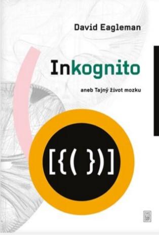 Kniha: Inkognito - aneb Tajný život mozku - David Eagleman