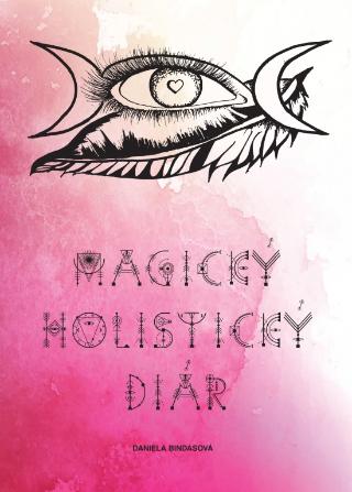 Kniha: Magický holistický diár - 1. vydanie - Daniela Bindasová