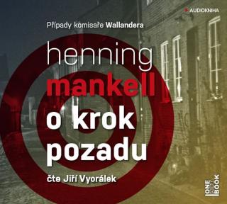 Médium CD: O krok pozadu - CDmp3 (Čte Jiří Vyorálek) - Případy komisaře Wallandera - 1. vydanie - Henning Mankell