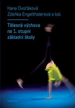Kniha: Tělesná výchova na 1. stupni základní školy - Hana Dvořáková