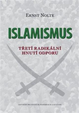 Kniha: Islamismus - Třetí radikální hnutí odporu - Ernst Nolte