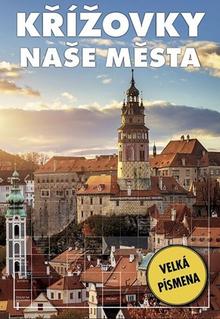 Kniha: Křížovky Naše města