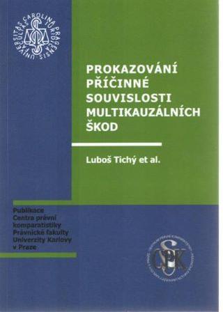 Kniha: Prokazování příčinné souvislosti multikauzálních škod - Jan Široký, Luboš Tichý