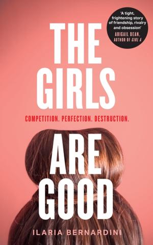 Kniha: The Girls Are Good - Ilaria Bernardini