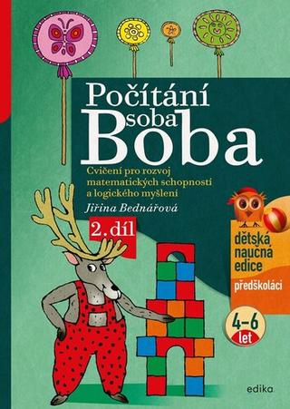 Kniha: Počítání soba Boba - Cvičení pro rozvoj matematických schopností a logického myšlení pro děti od 4-6 - Jiřina Bednářová