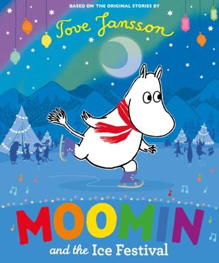 Kniha: Moomin and the Ice Festival - Tove Jansson