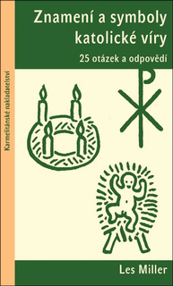 Kniha: Znamení a symboly katolické víry - 25 otázek a odpovědí - Les Miller